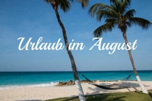 Urlaub im August