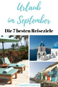 Urlaub im September: Die 7 schönsten Reiseziele - für Strandurlaub, Städtereise oder Fernreise. Die besten Reiseziele inkl. Geheimtipps und Hinweisen, wo es günstig ist. #Reise #Urlaub #September #Herbst #Herbsturlaub #Herbstreise